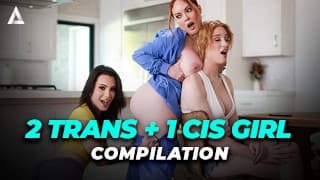 OOPSIE - 2 TRANS + 1 CIS GIRL THREESOMES COMPILATION! SANDWICH, DP, BAREBACK, DEEPTHROAT, &amp; MORE!